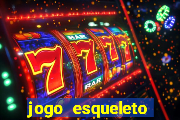 jogo esqueleto explosivo 2